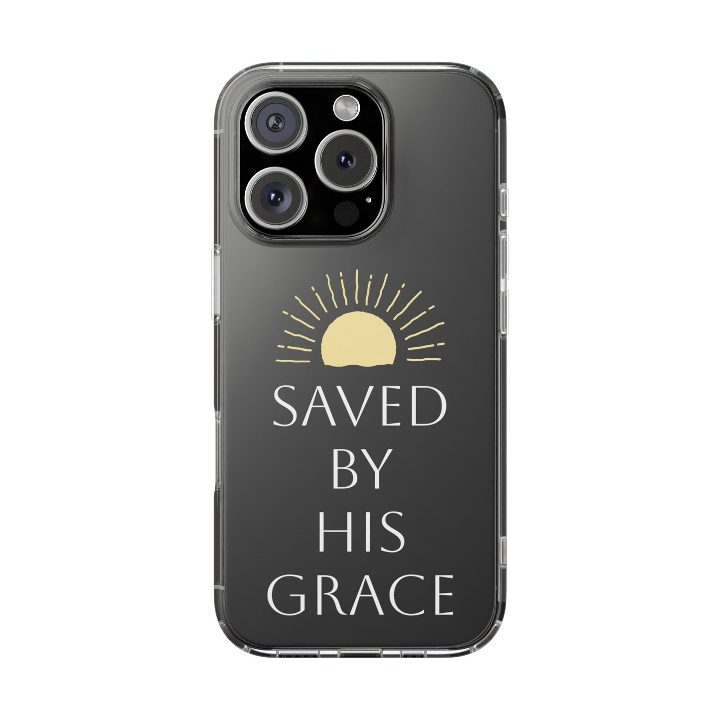 Inspirational Clear Phone Case - Saved By His Grace