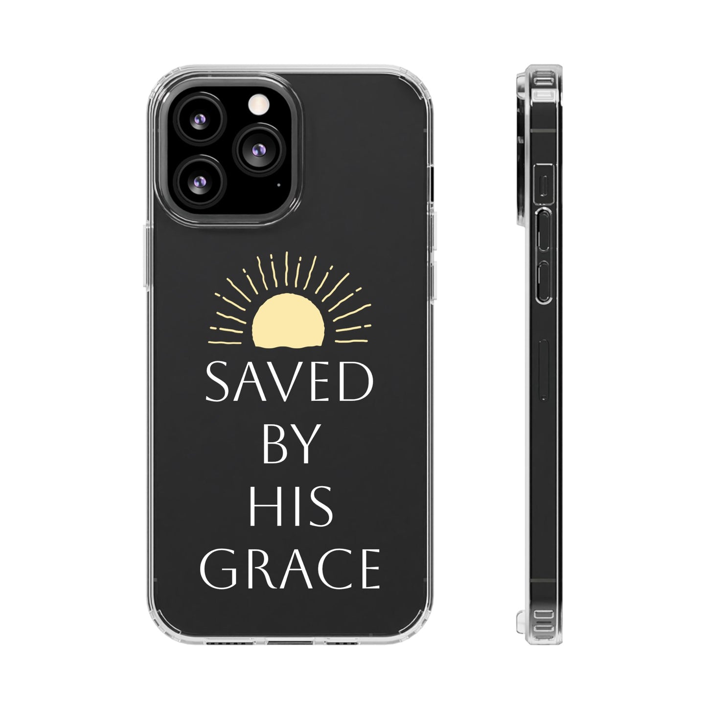 Inspirational Clear Phone Case - Saved By His Grace