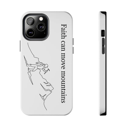 Tough Phone Cases - Faith Can Move Mountains