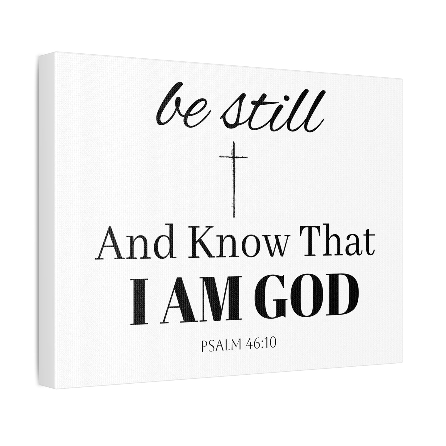 Inspirational Stretched Canvas Wall Art - 'Be Still and Know That I Am God' - Psalm 46:10