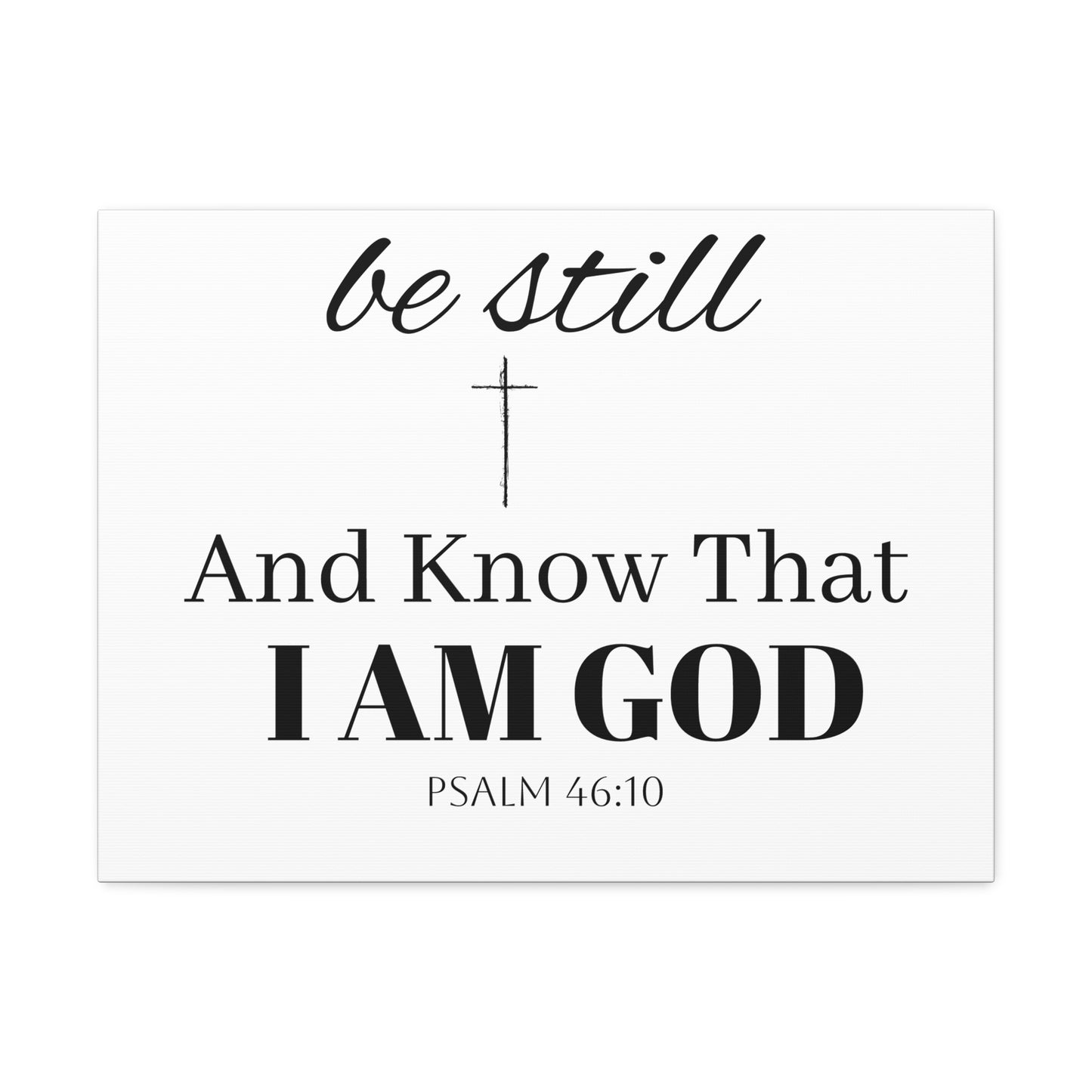 Inspirational Stretched Canvas Wall Art - 'Be Still and Know That I Am God' - Psalm 46:10