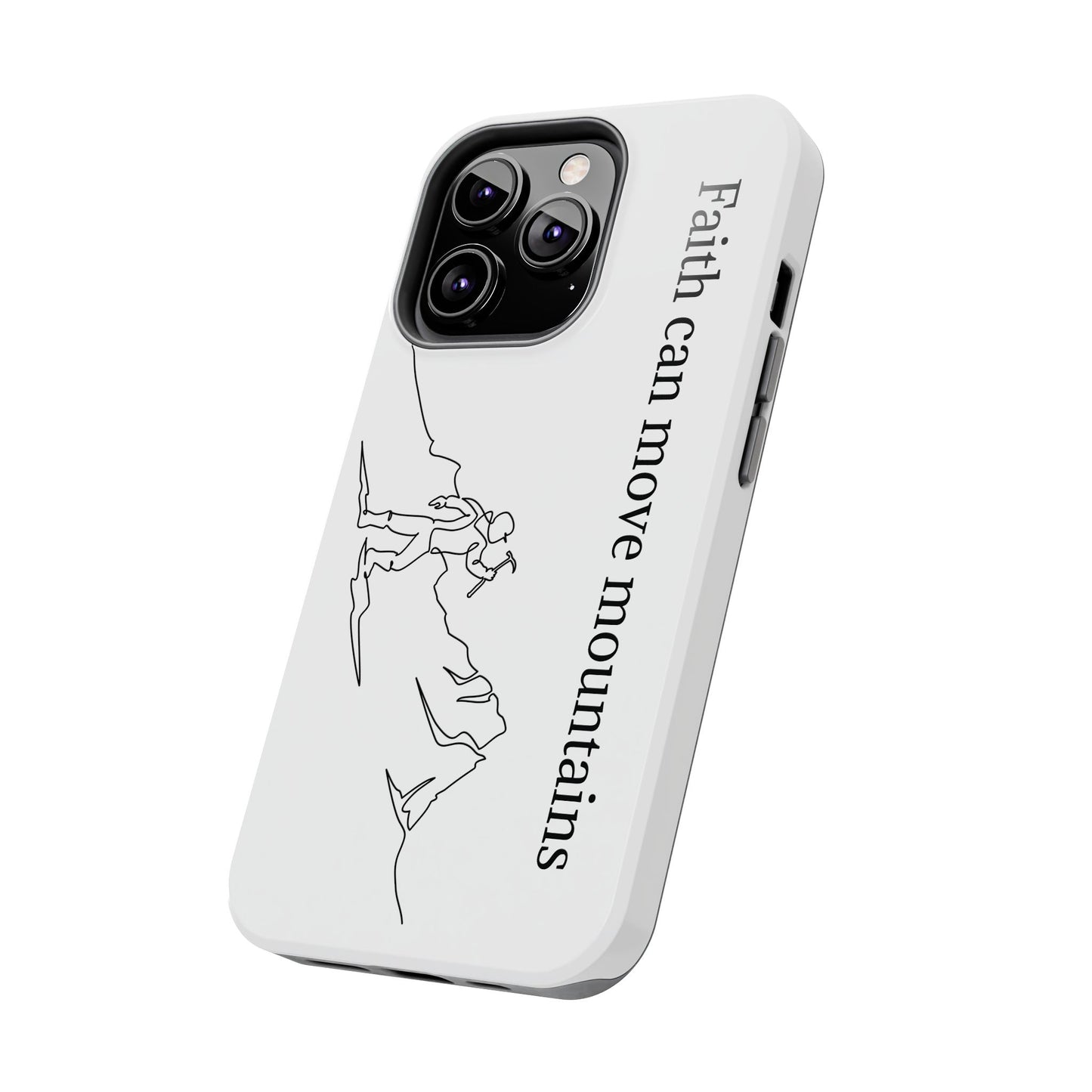 Tough Phone Cases - Faith Can Move Mountains