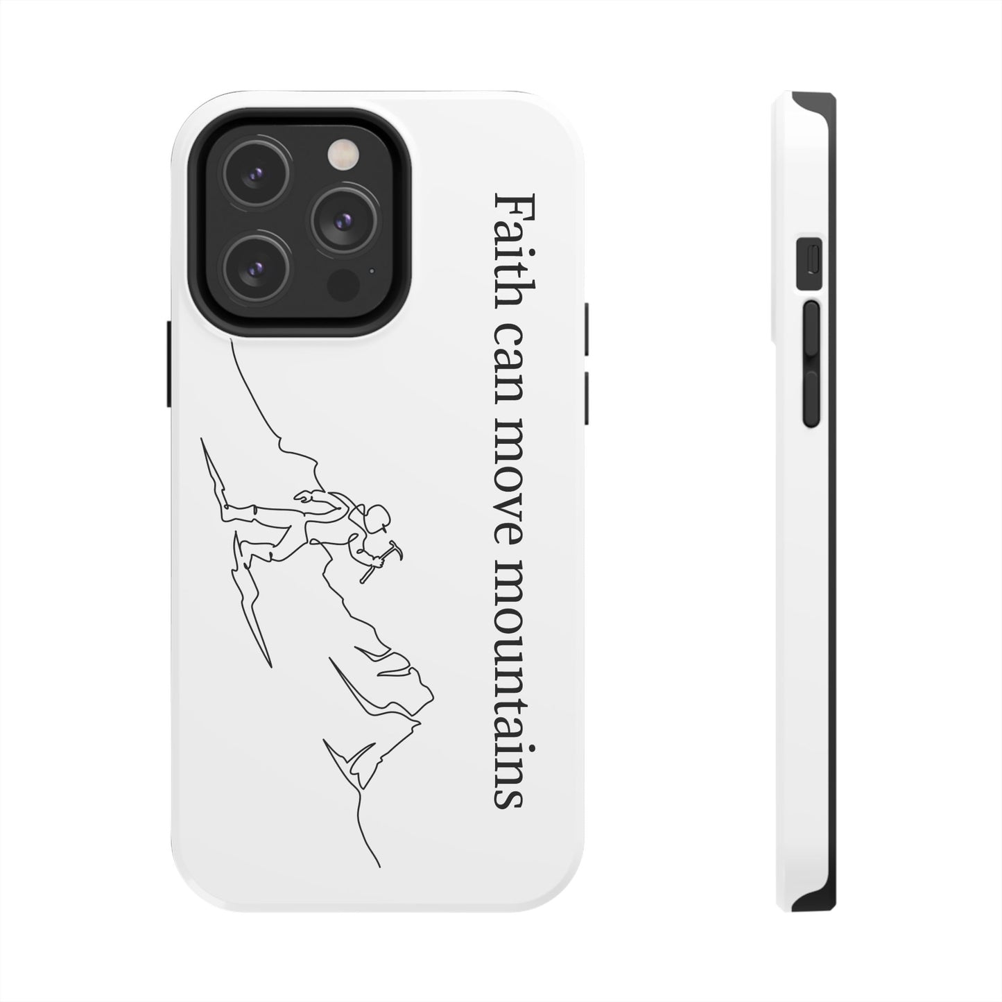 Tough Phone Cases - Faith Can Move Mountains