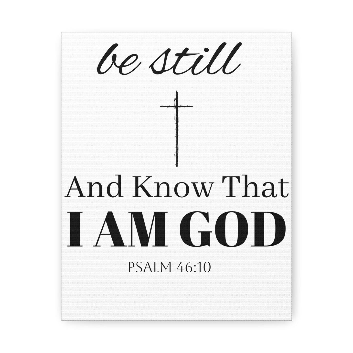 Inspirational Stretched Canvas Wall Art - 'Be Still and Know That I Am God' - Psalm 46:10