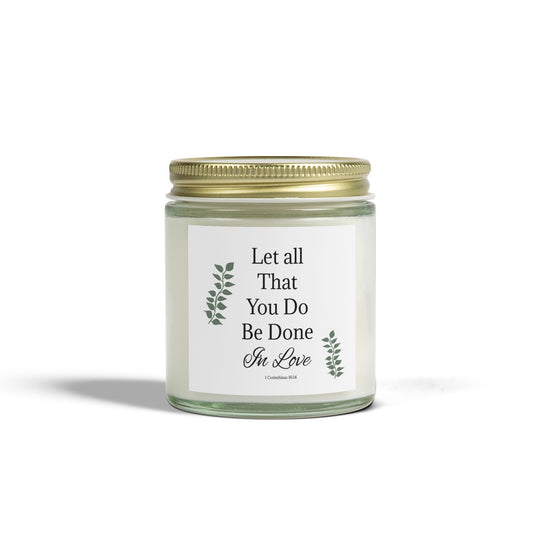 Inspirational Scented Candle – Let All That You Do Be Done in Love (4oz & 9oz)