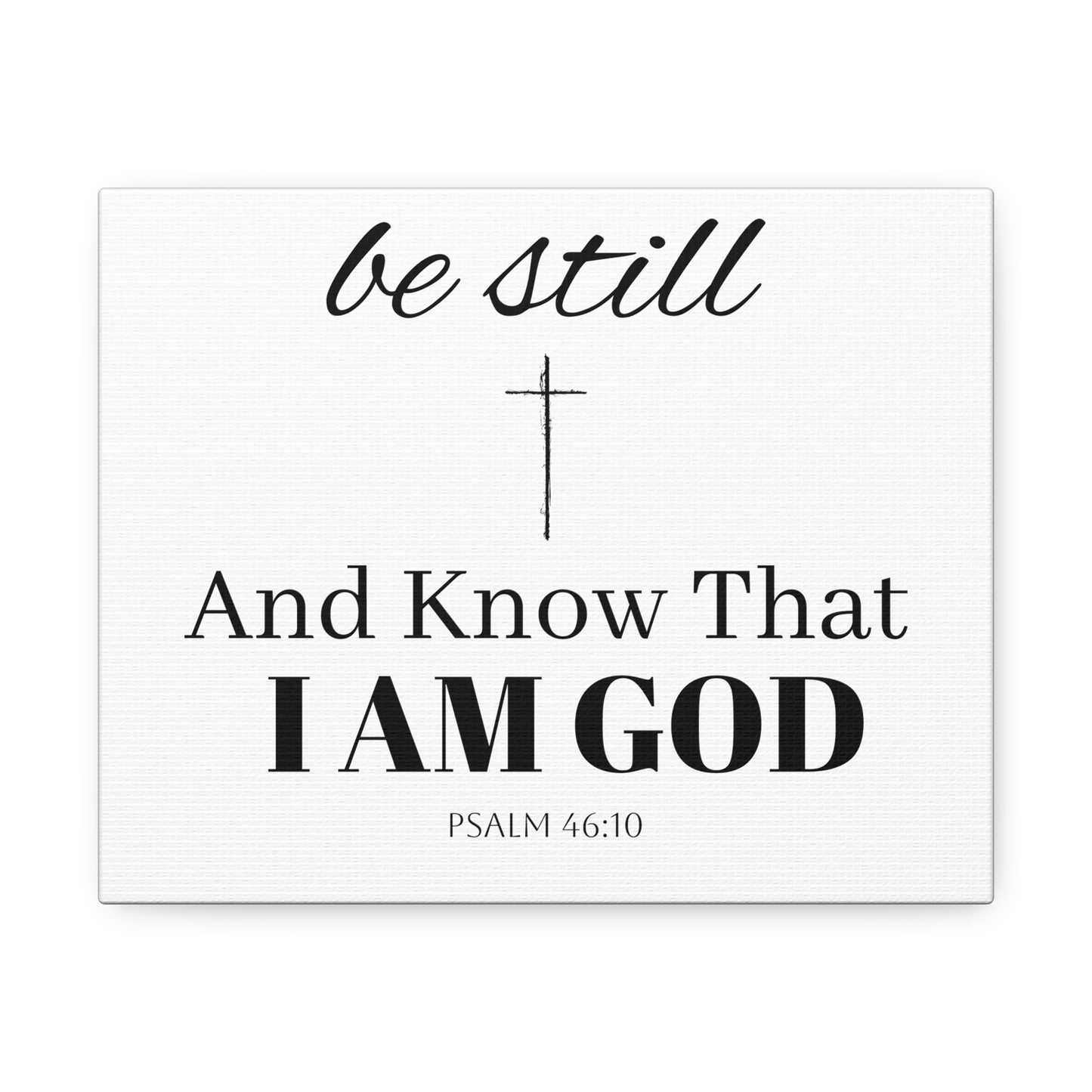 Inspirational Stretched Canvas Wall Art - 'Be Still and Know That I Am God' - Psalm 46:10