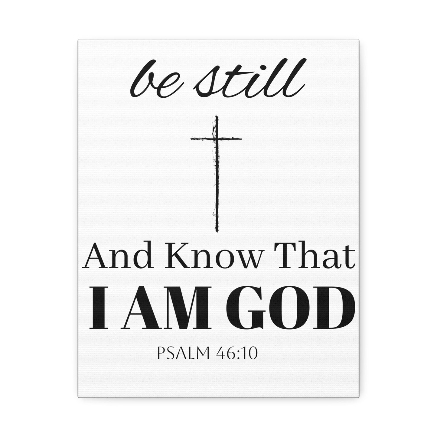 Inspirational Stretched Canvas Wall Art - 'Be Still and Know That I Am God' - Psalm 46:10