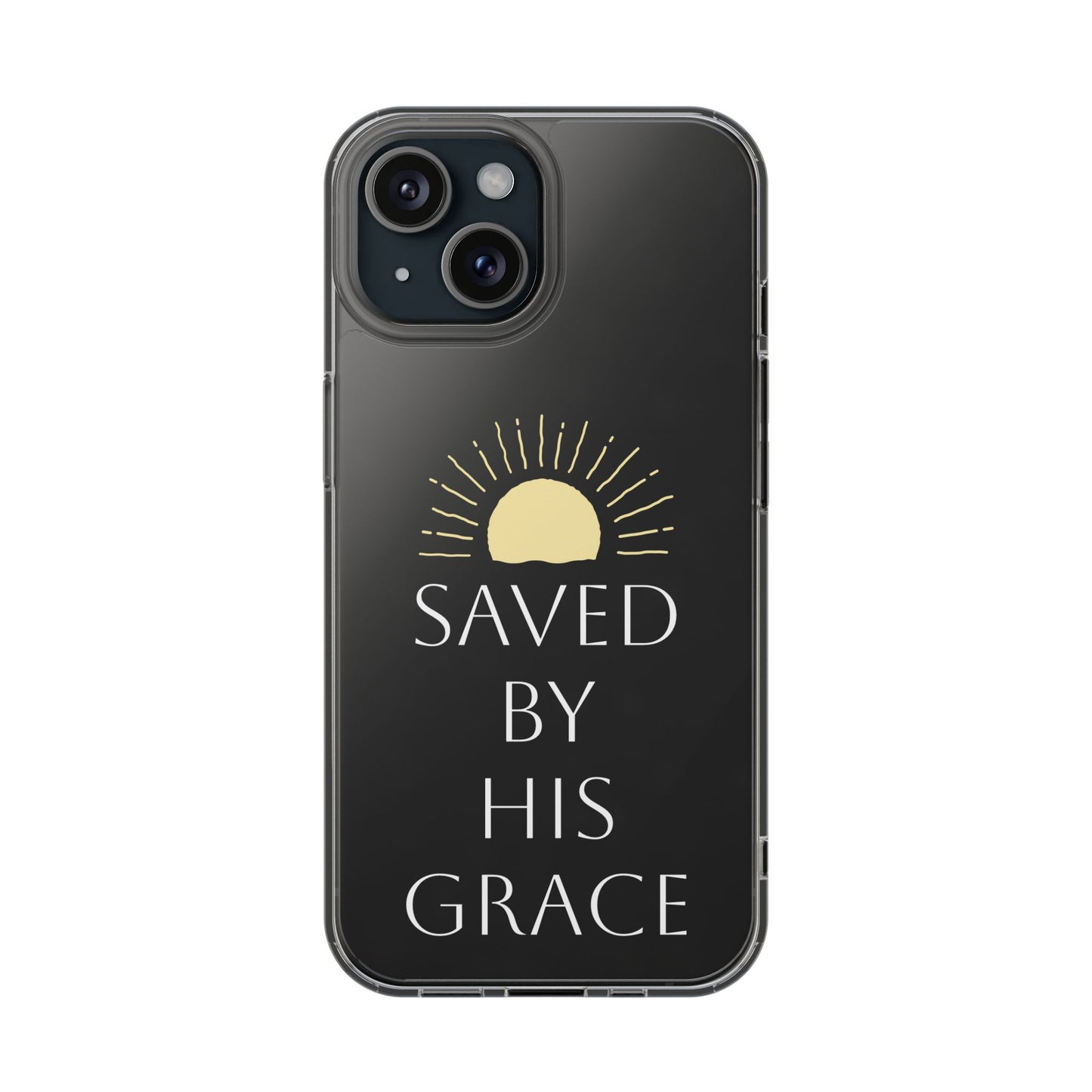 Inspirational Clear Phone Case - Saved By His Grace