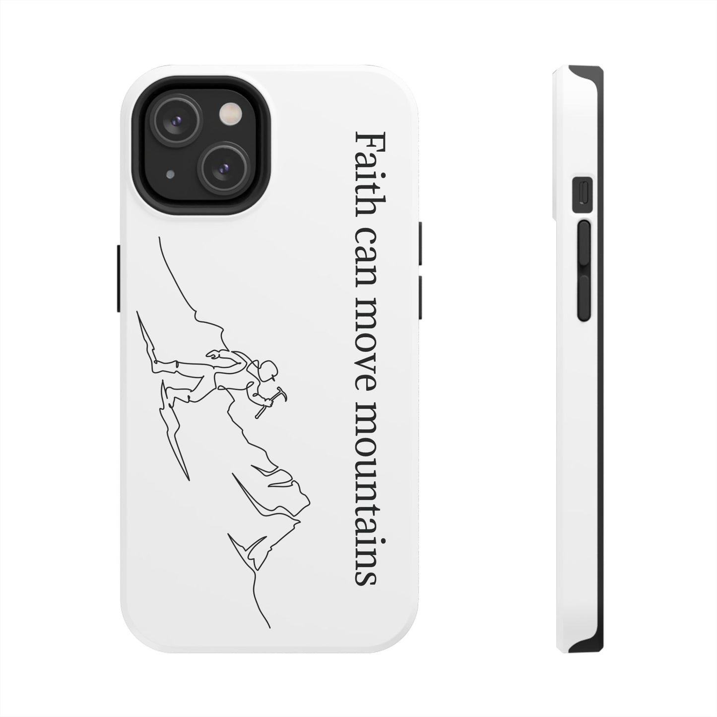 Tough Phone Cases - Faith Can Move Mountains