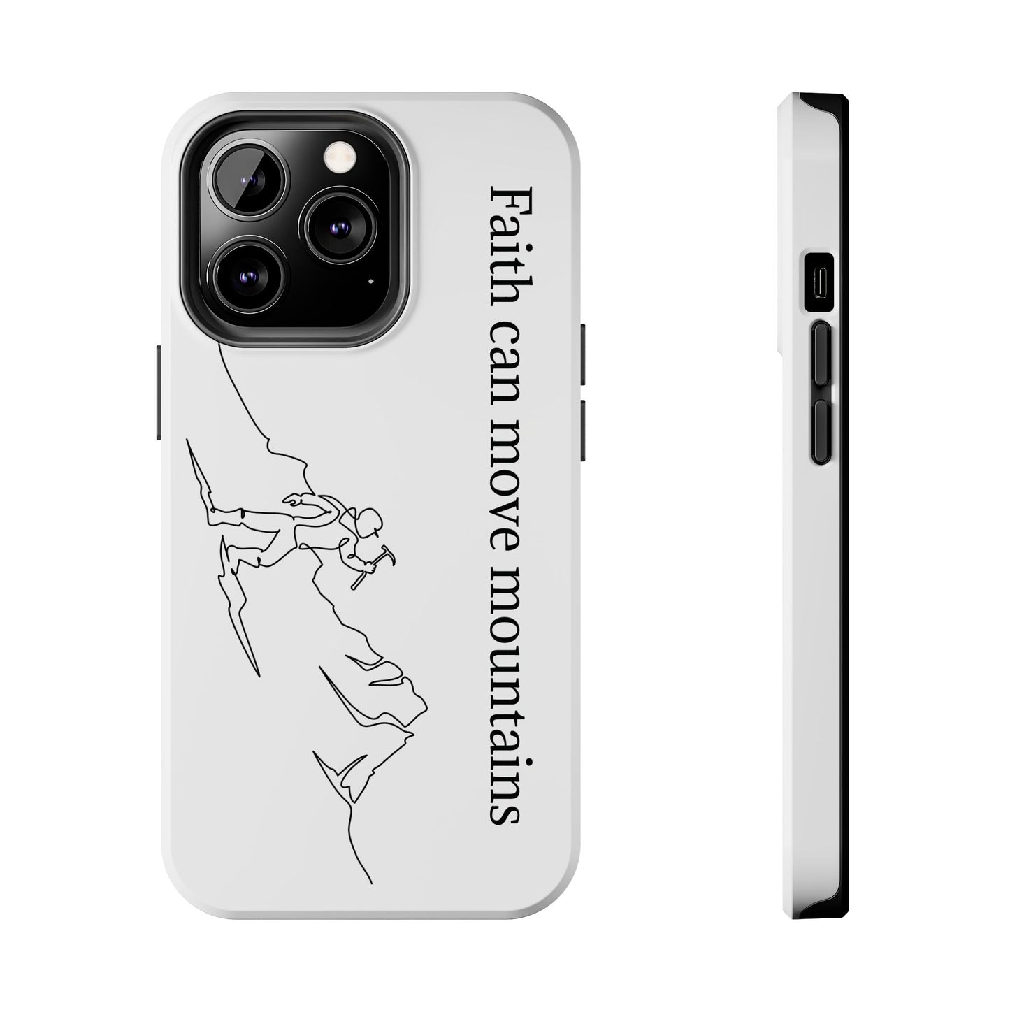 Tough Phone Cases - Faith Can Move Mountains