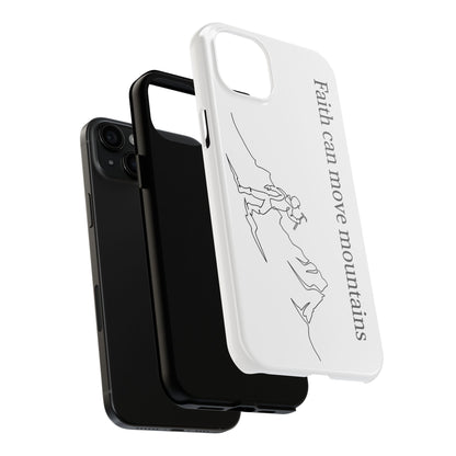 Tough Phone Cases - Faith Can Move Mountains