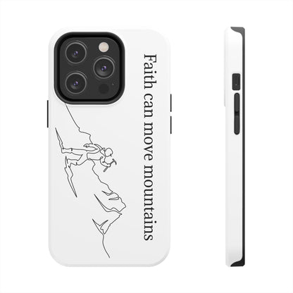 Tough Phone Cases - Faith Can Move Mountains