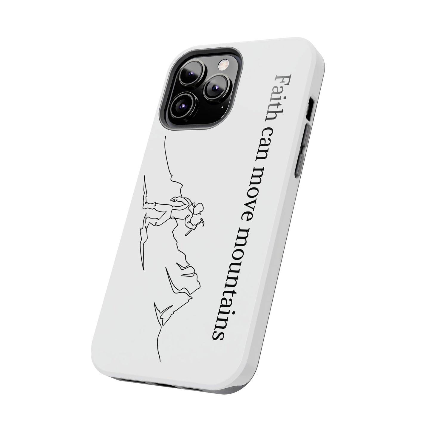 Tough Phone Cases - Faith Can Move Mountains