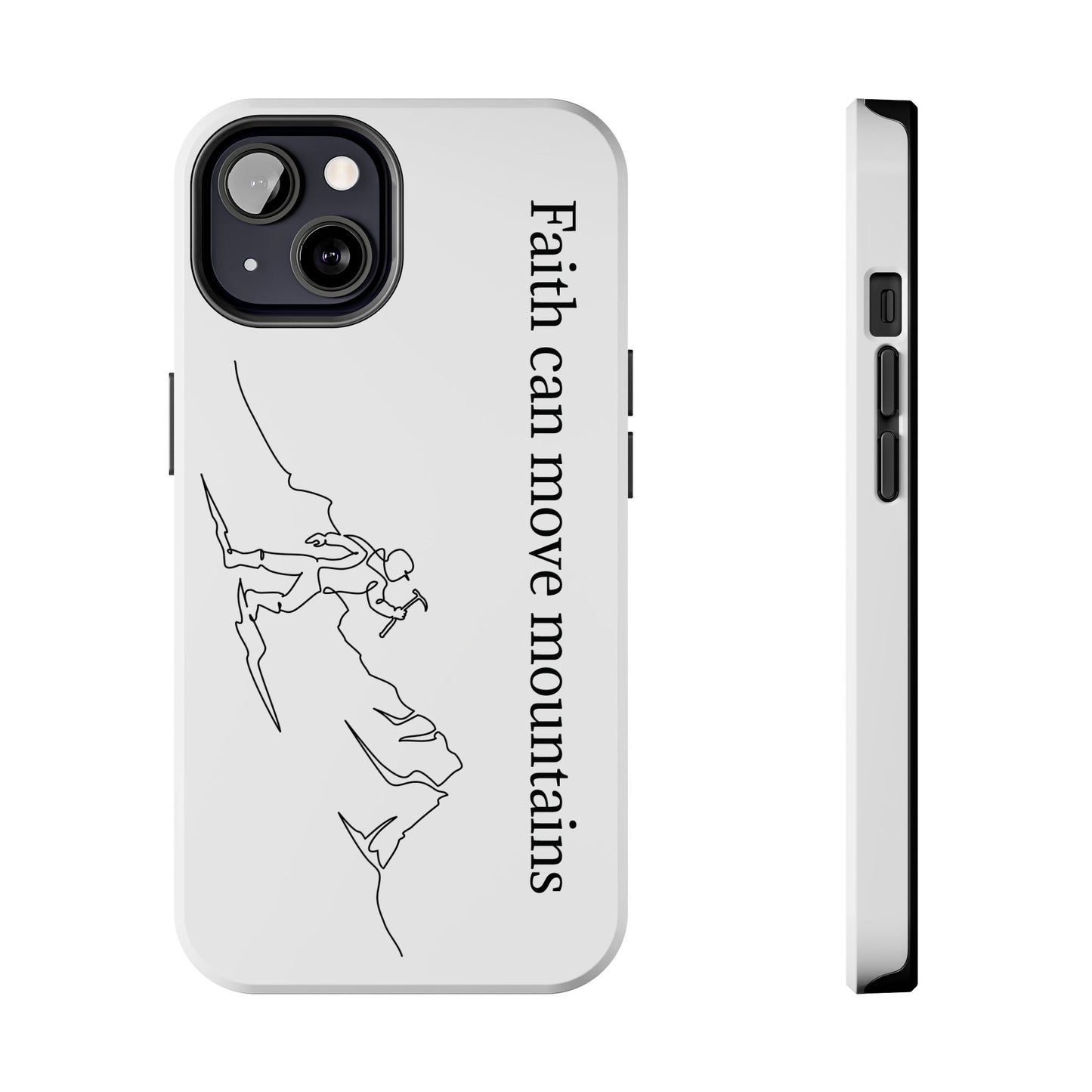 Tough Phone Cases - Faith Can Move Mountains