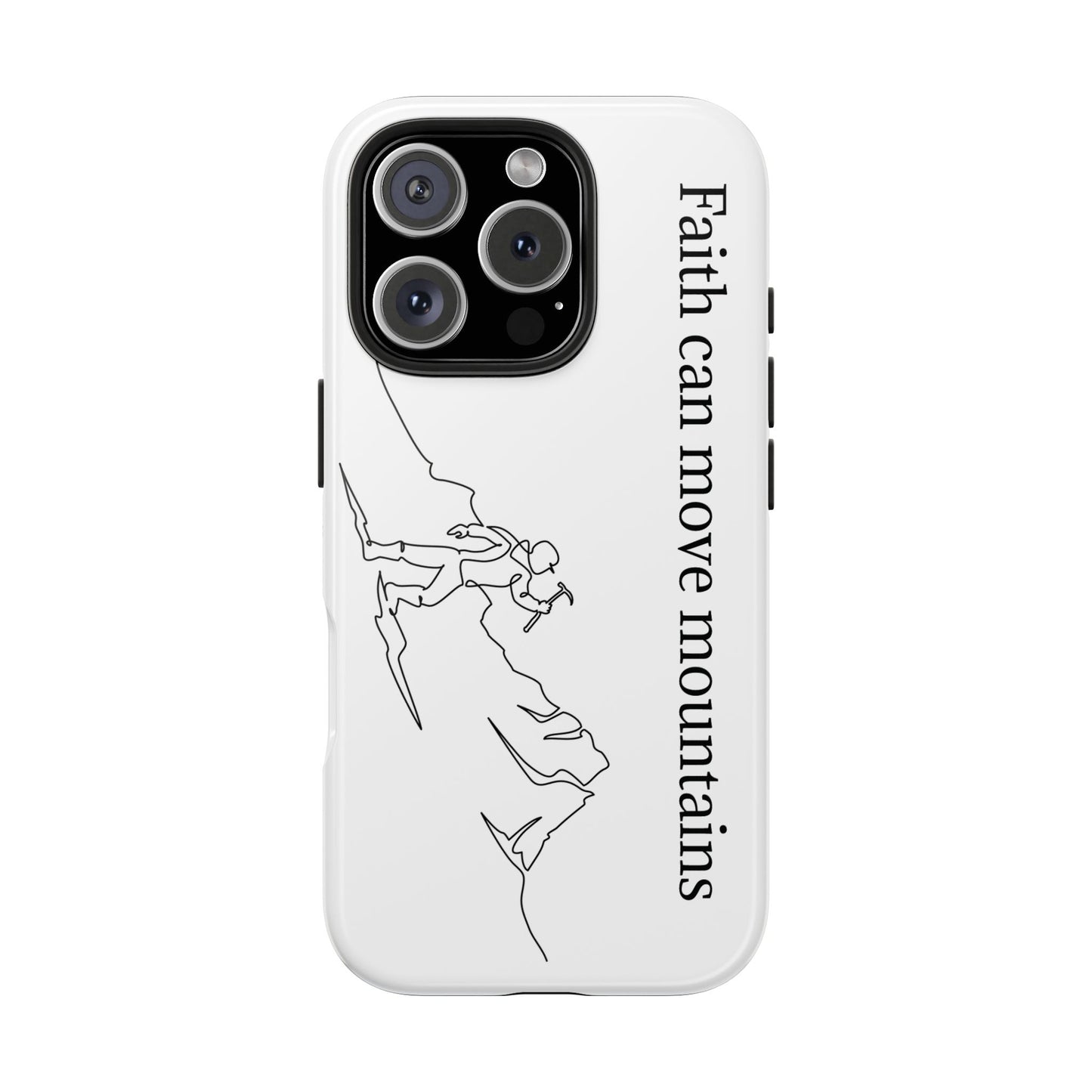 Tough Phone Cases - Faith Can Move Mountains