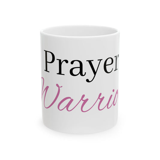 Prayer Warrior Ceramic Mug - Inspirational Coffee Cup (11oz, 15oz)