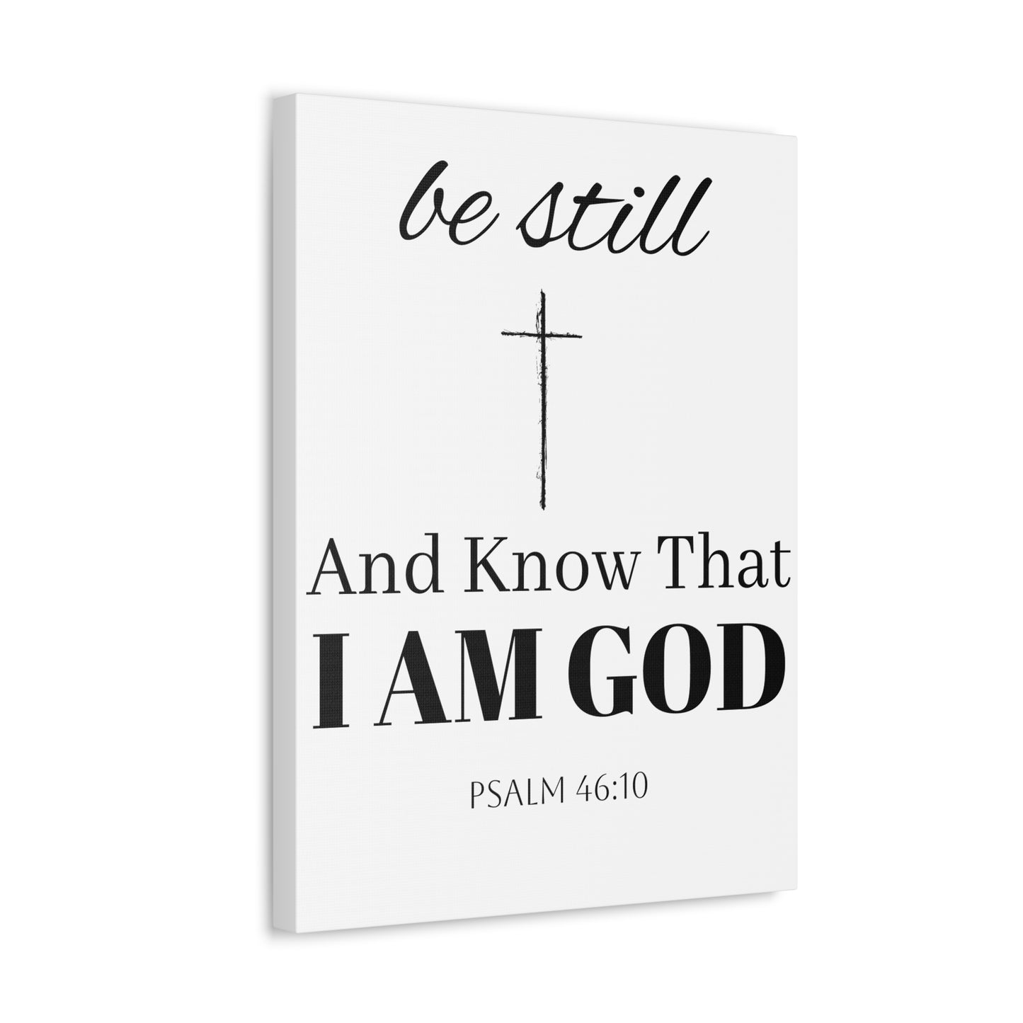 Inspirational Stretched Canvas Wall Art - 'Be Still and Know That I Am God' - Psalm 46:10