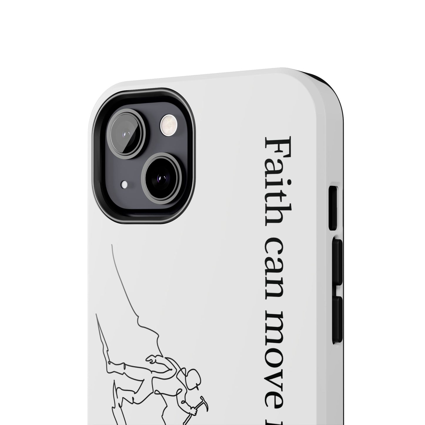 Tough Phone Cases - Faith Can Move Mountains