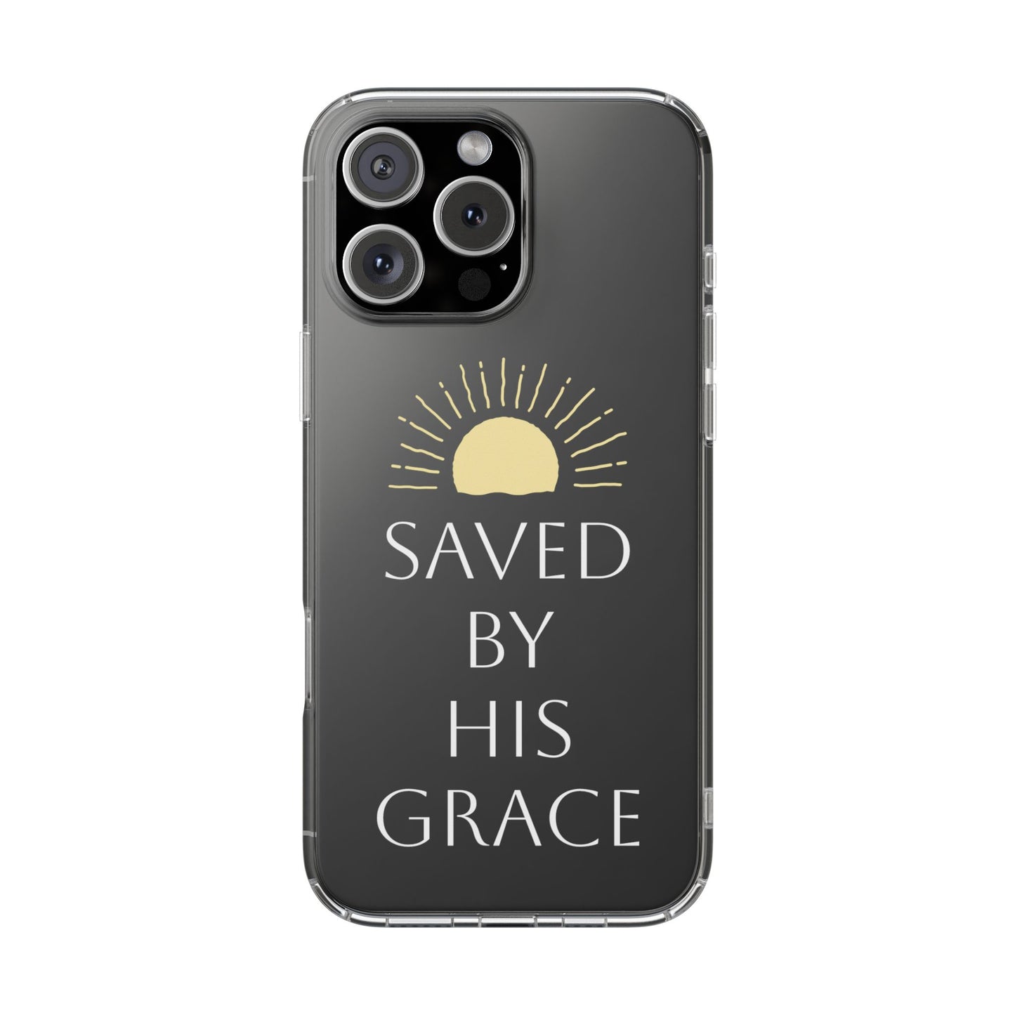 Inspirational Clear Phone Case - Saved By His Grace