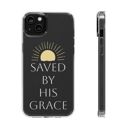 Inspirational Clear Phone Case - Saved By His Grace