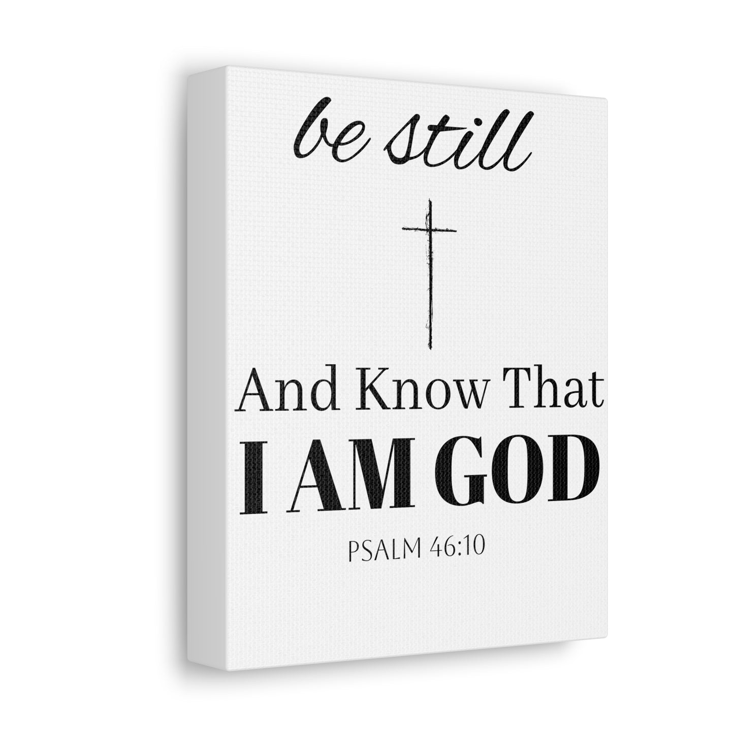 Inspirational Stretched Canvas Wall Art - 'Be Still and Know That I Am God' - Psalm 46:10