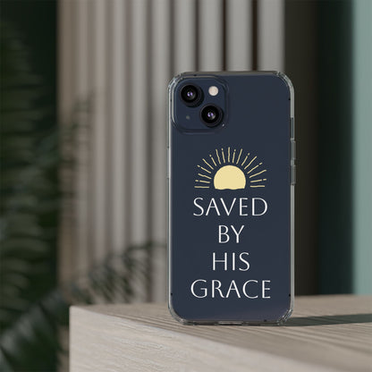 Inspirational Clear Phone Case - Saved By His Grace