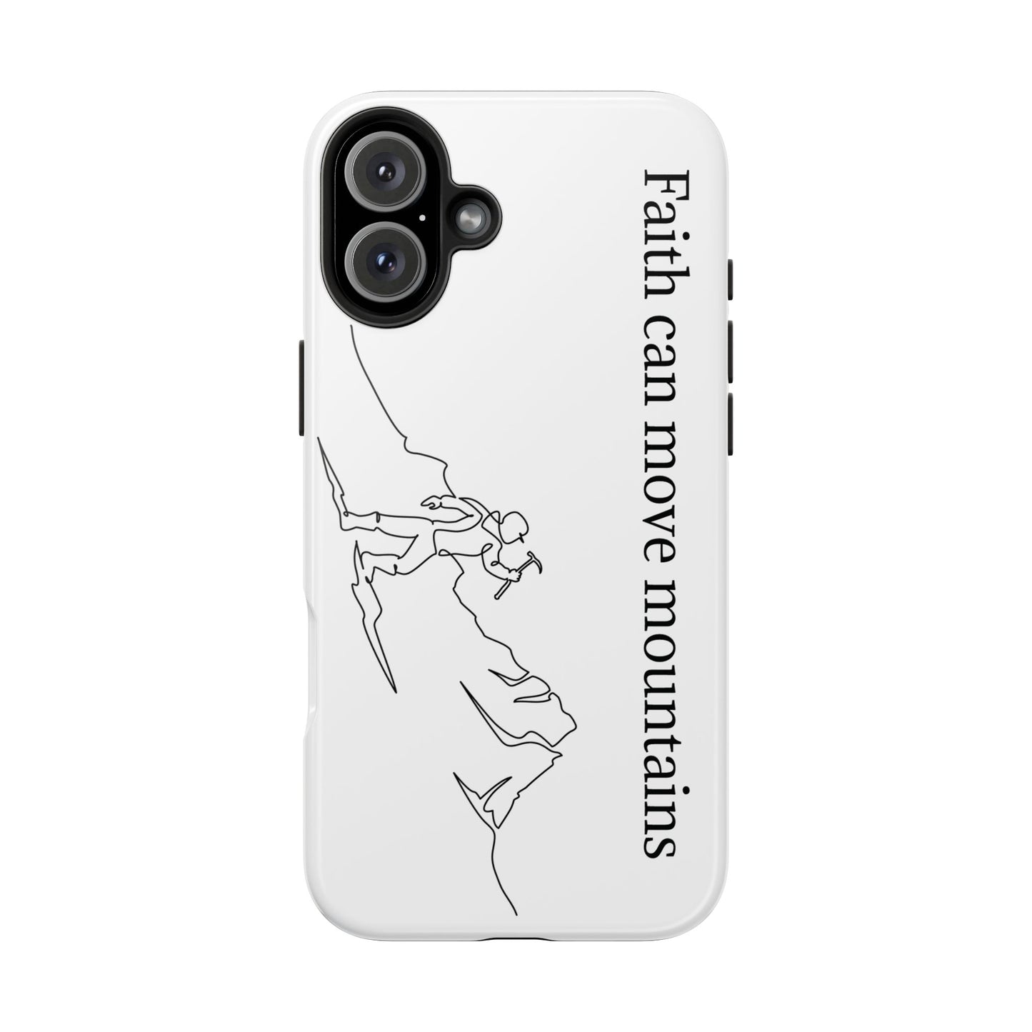 Tough Phone Cases - Faith Can Move Mountains