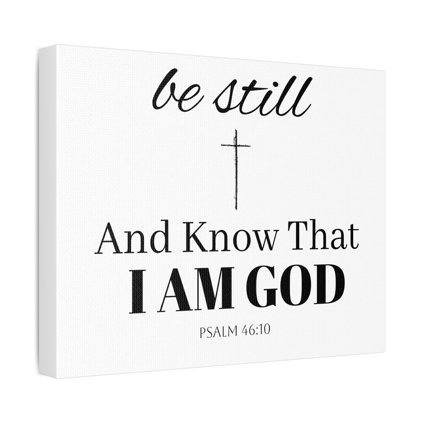 Inspirational Stretched Canvas Wall Art - 'Be Still and Know That I Am God' - Psalm 46:10