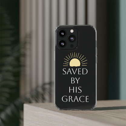 Inspirational Clear Phone Case - Saved By His Grace